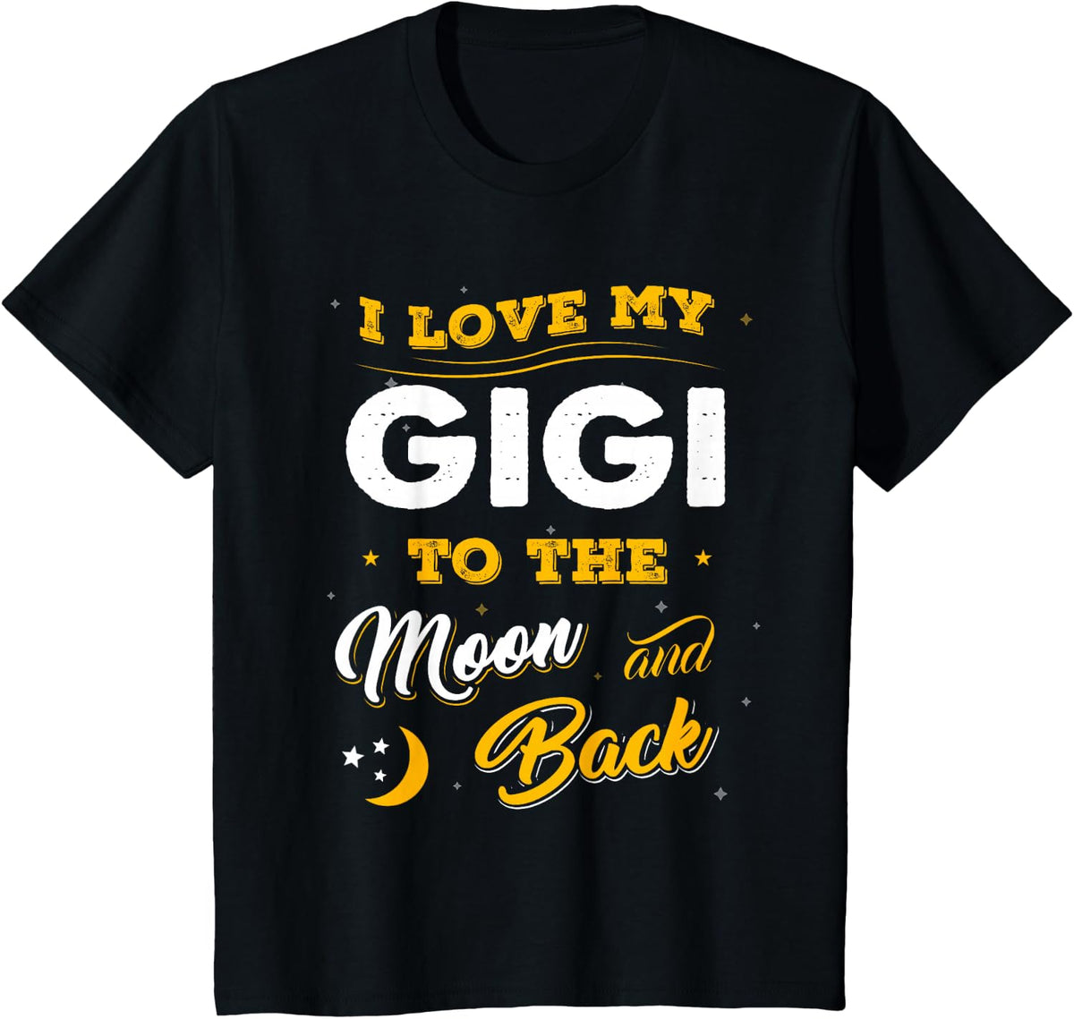 Mothers Day Shirt I Love My Gigi To The Moon And Back T-Shirt - Black