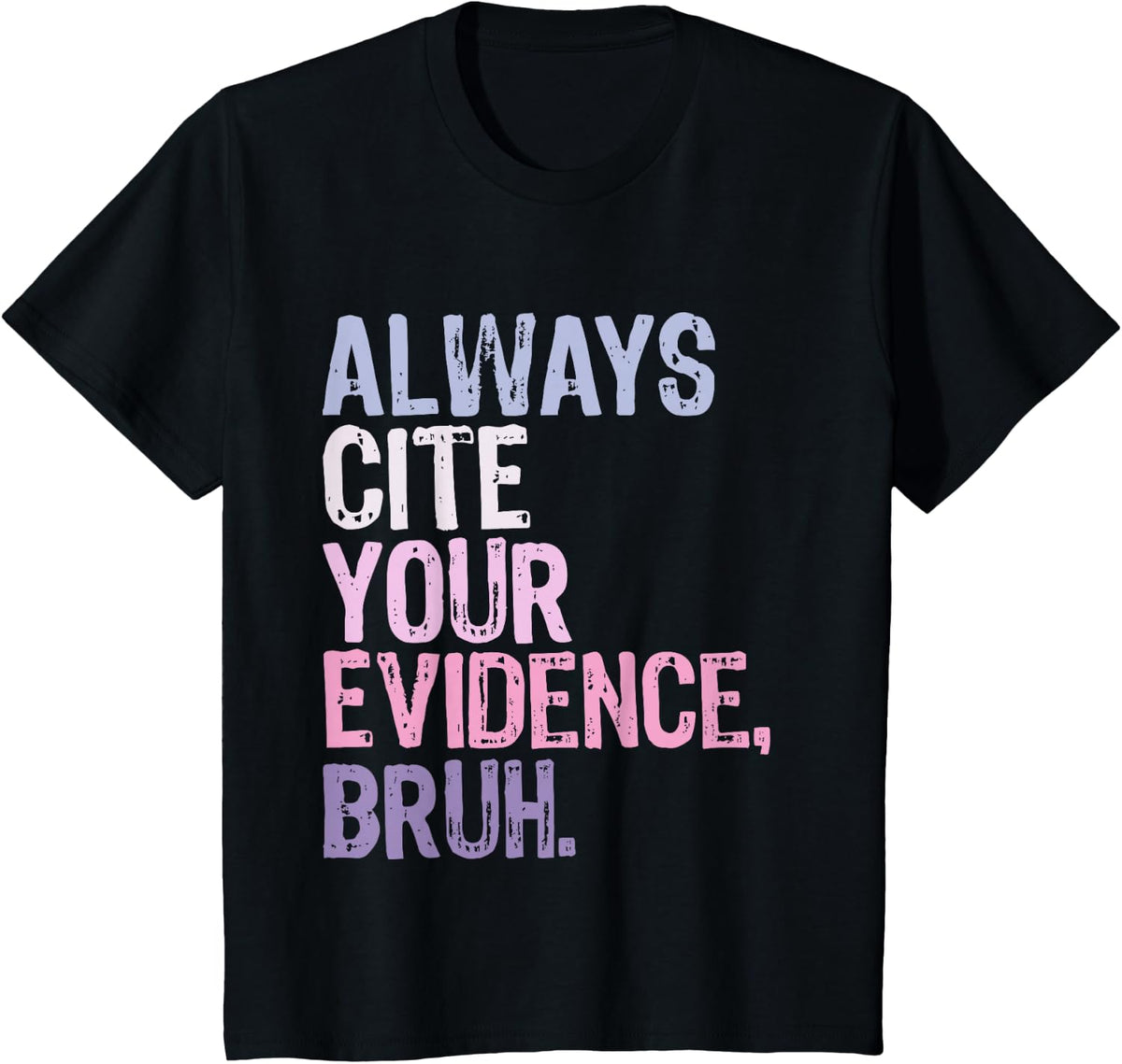 Always Cite Your Evidence Bruh Prove It Retro Bruh Teacher T-Shirt - Black
