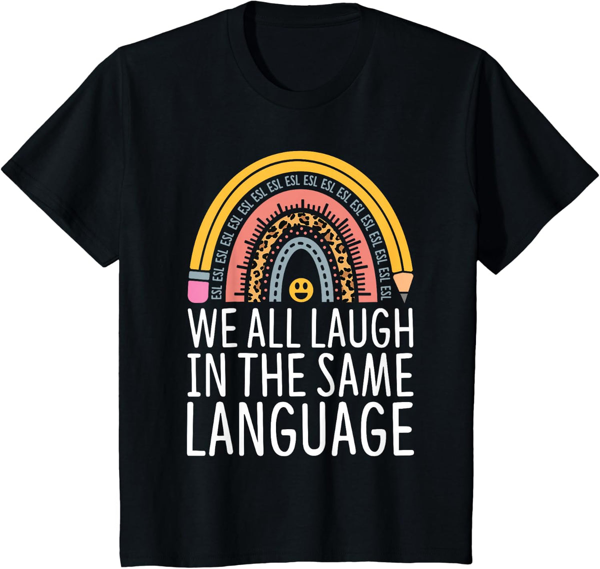 ESL Teachers We All Laugh In The Same Language Back To Class T-Shirt - Black