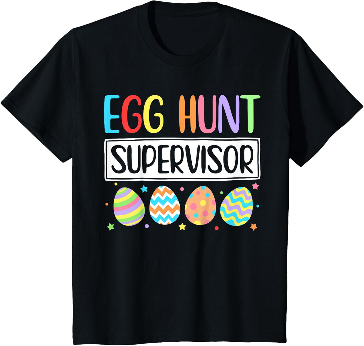 Funny Easter Egg Hunt Supervisor Hunting Dad Men Women Kids T-Shirt - Black