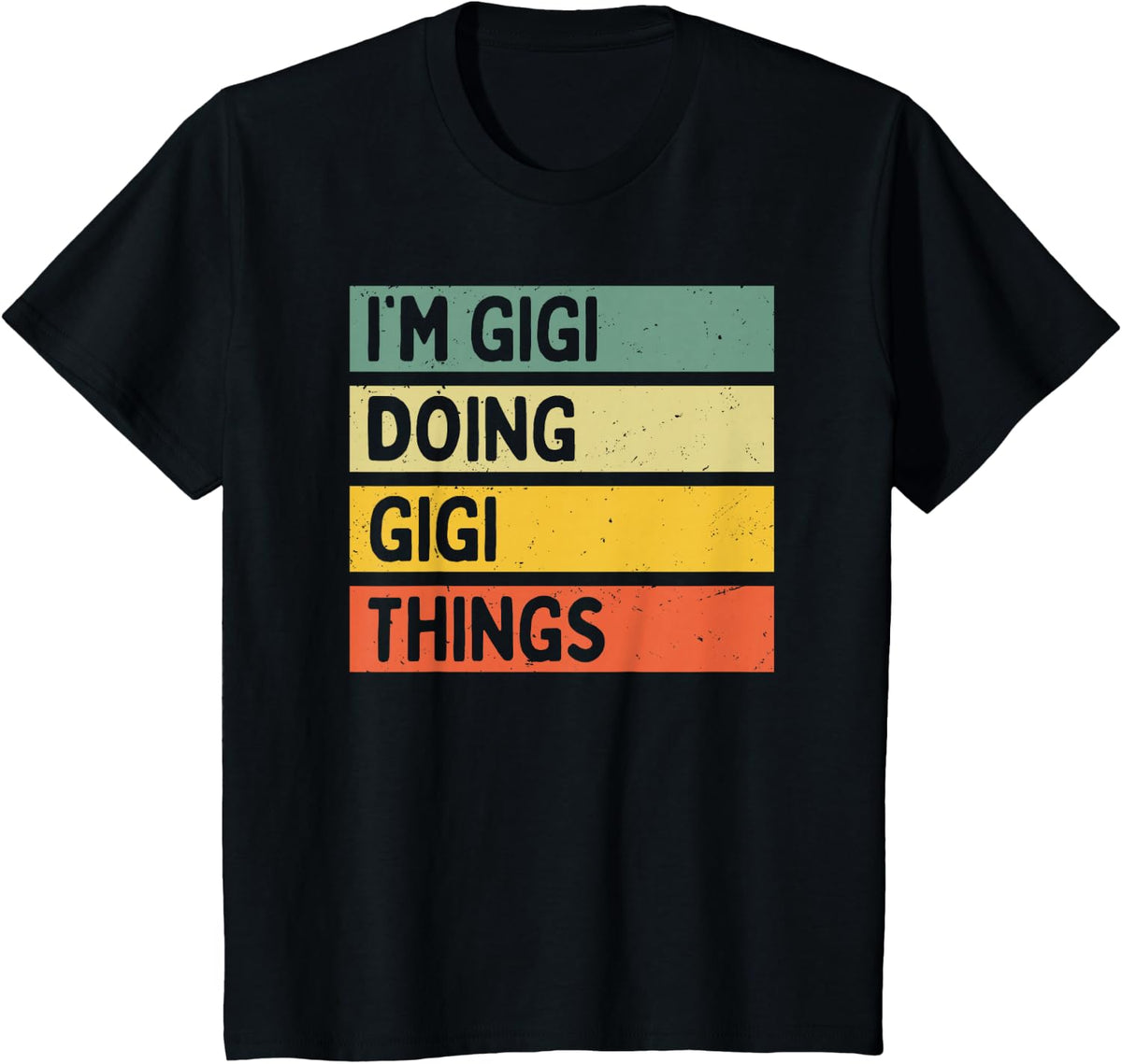 I'm Gigi Doing Gigi Things Funny Personalized Quote T-Shirt - Black