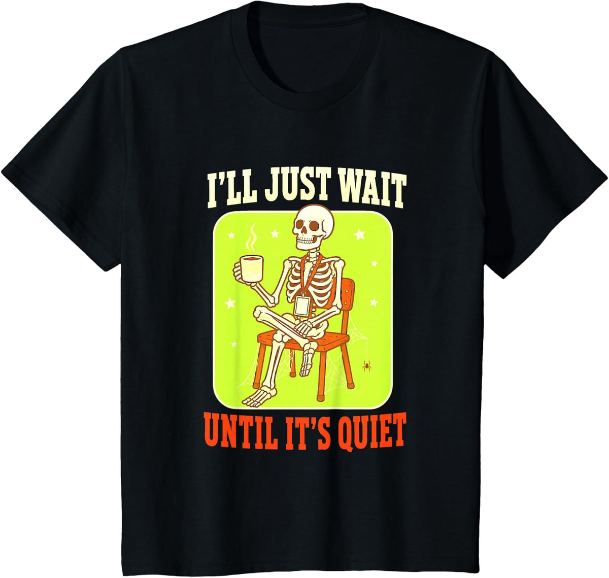 Paraprofessional I'll Just Wait Until It's Quiet Skeleton T-Shirt - Black