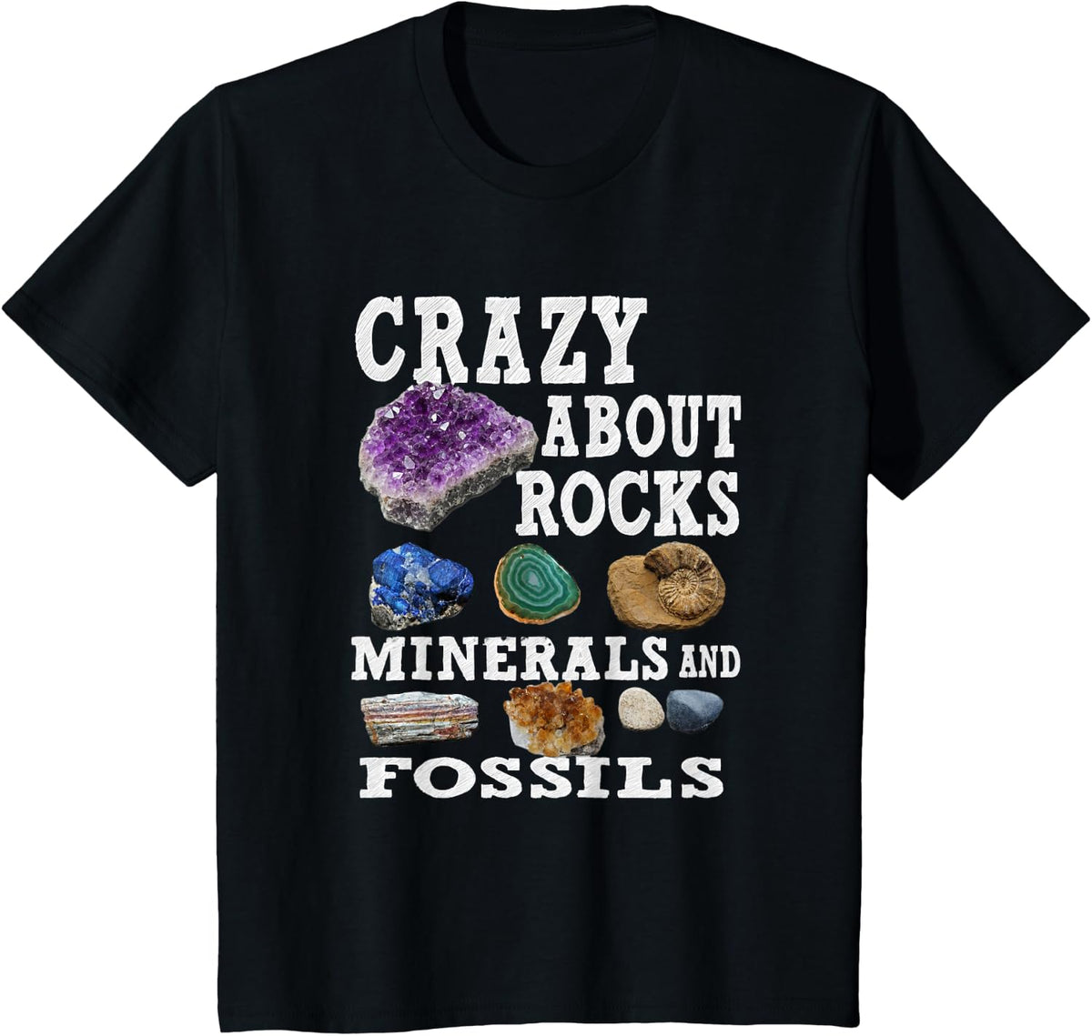 Crazy About Rocks, Minerals, and Fossils Geology Design T-Shirt - Black