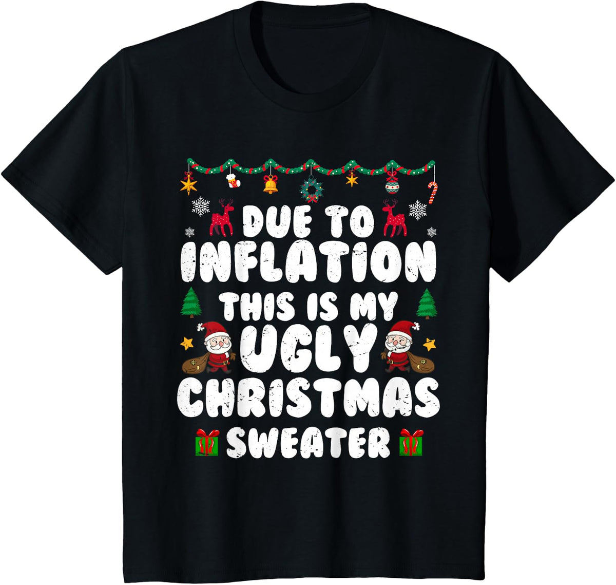 Due To Inflation This Is Ugly Christmas Sweater Funny Xmas T-Shirt - Black