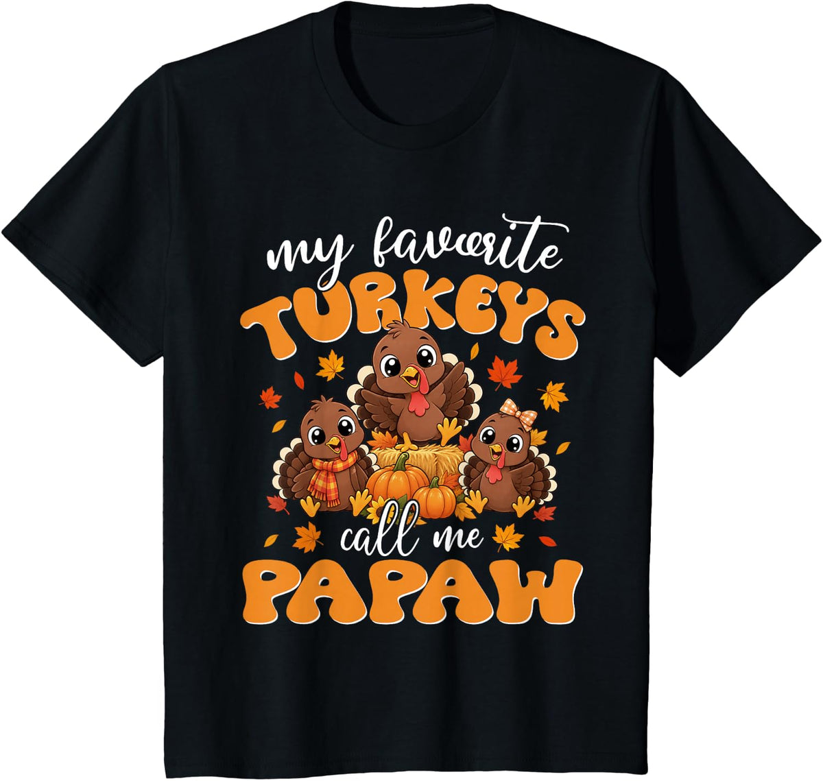 My Favorite Turkeys Call Me Papaw Thanksgiving Day T-Shirt - Black