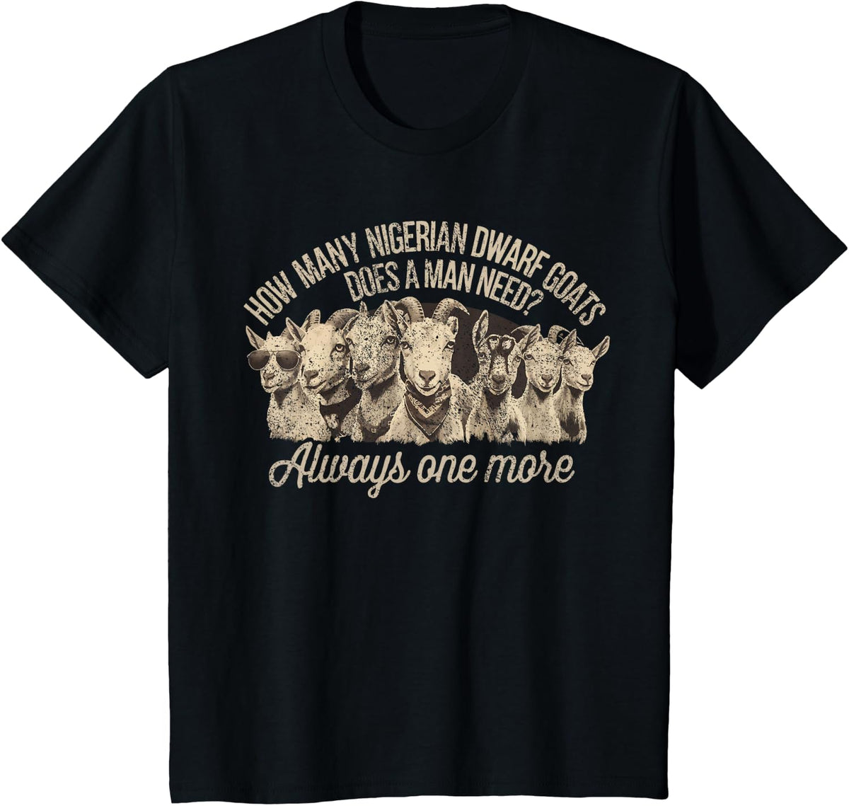 Goat Owner How Many Nigerian Dwarf Goats One More Goat T-Shirt - Black