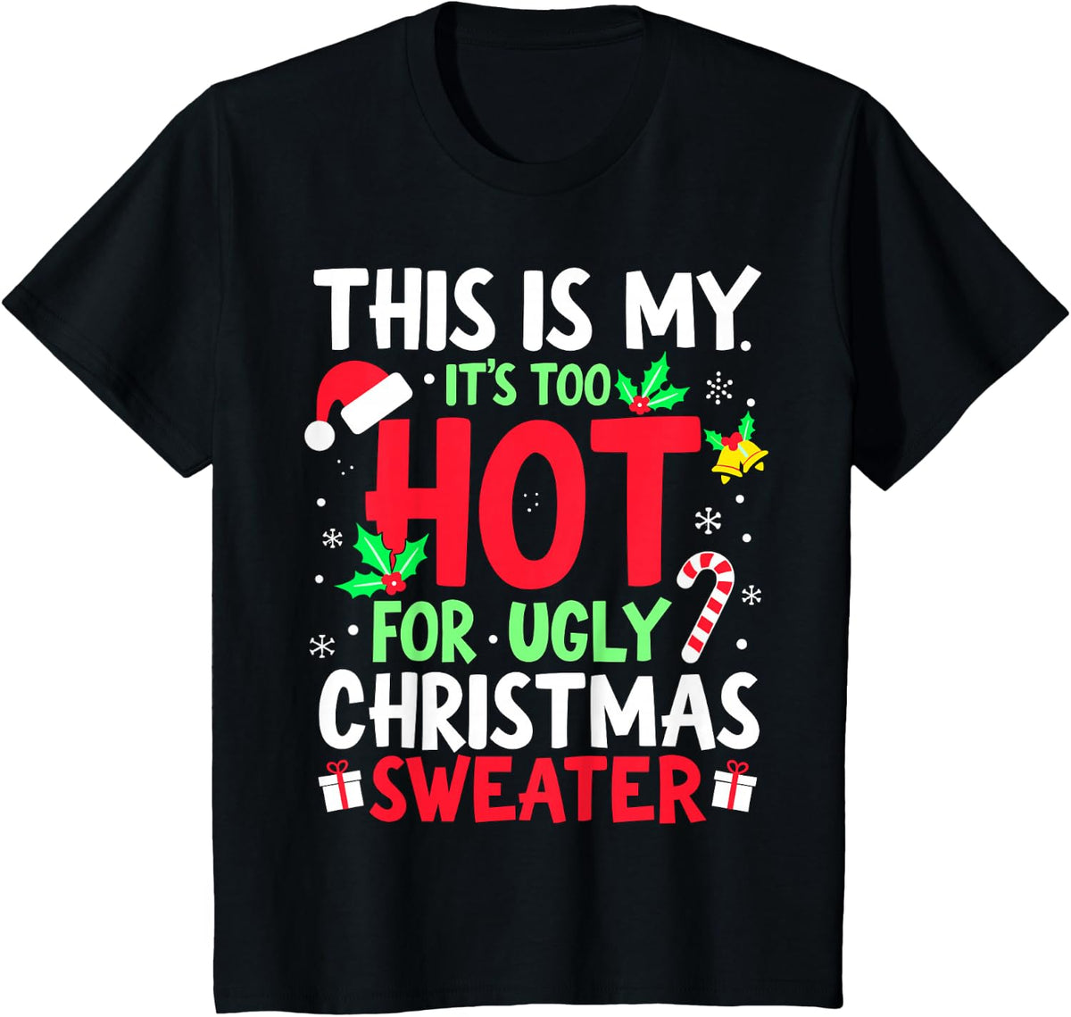 This is My It's Too hot for Ugly Christmas Sweaters T-Shirt - Black