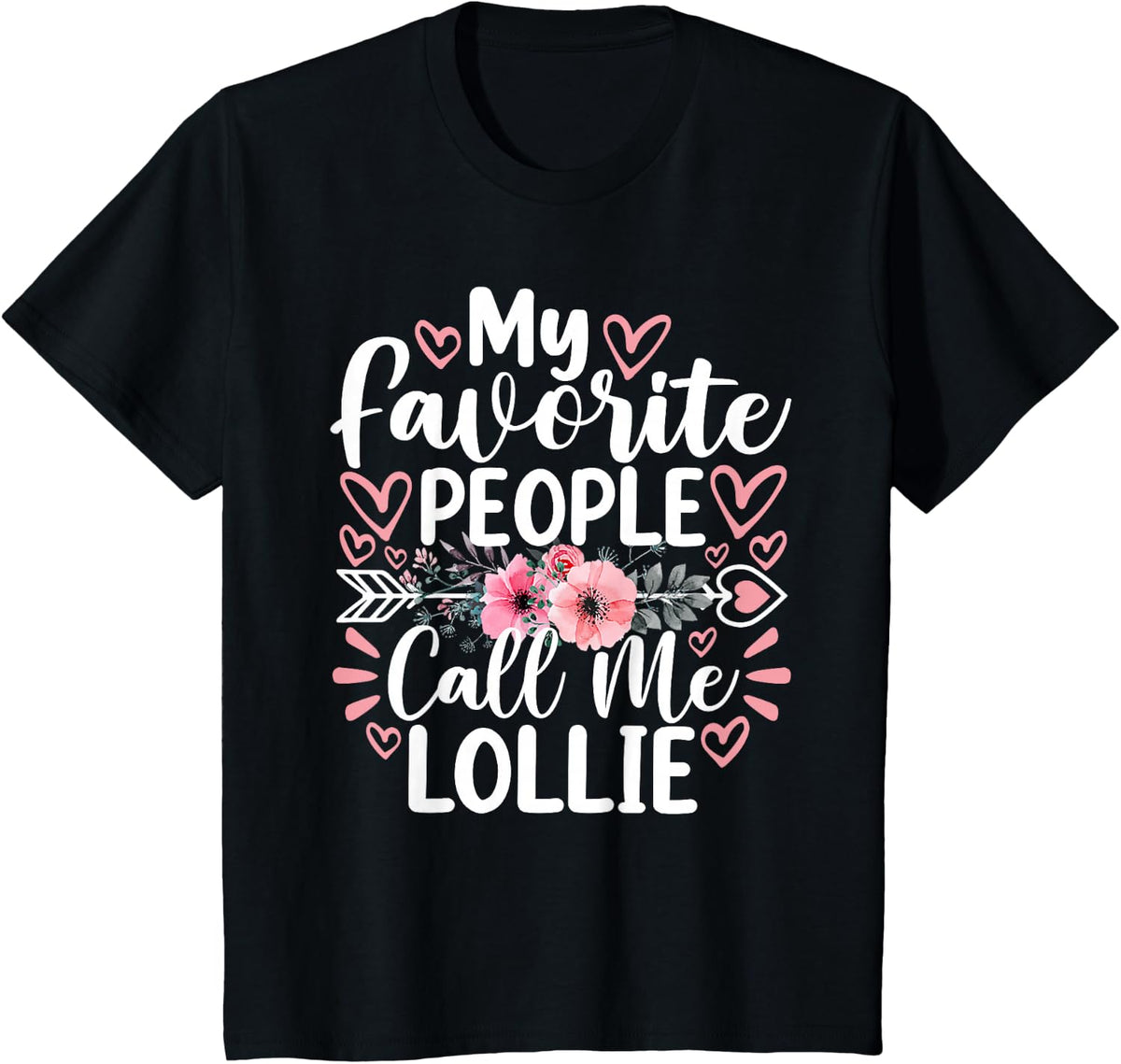 My Favorite People Call Me Lollie Funny Grandma Mother's Day T-Shirt - Black