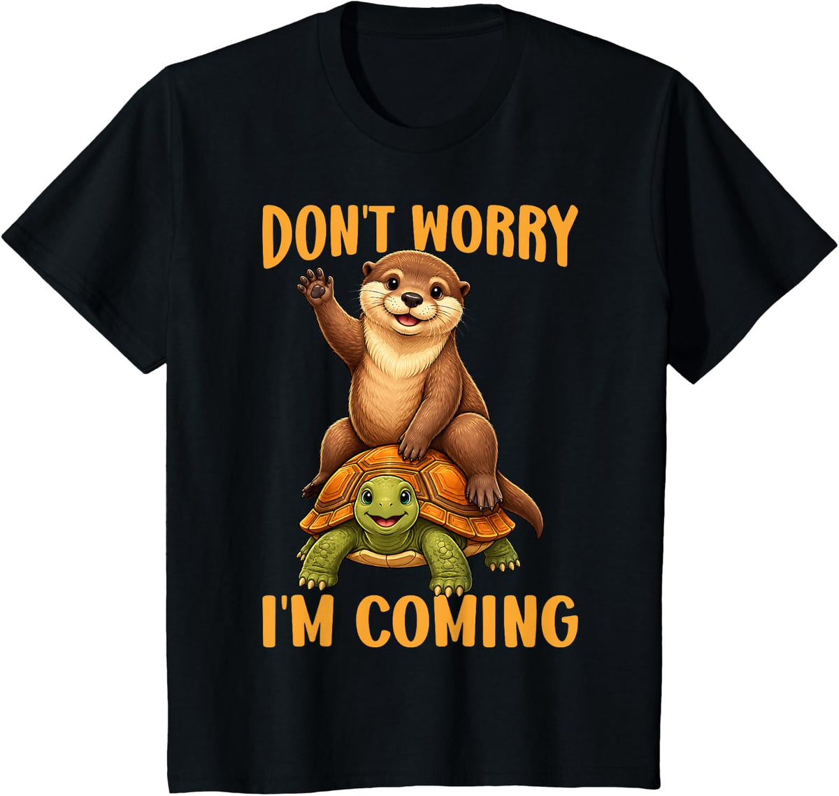 Don't Worry I'm Coming Funny Otter On Turtle T-Shirt - Black