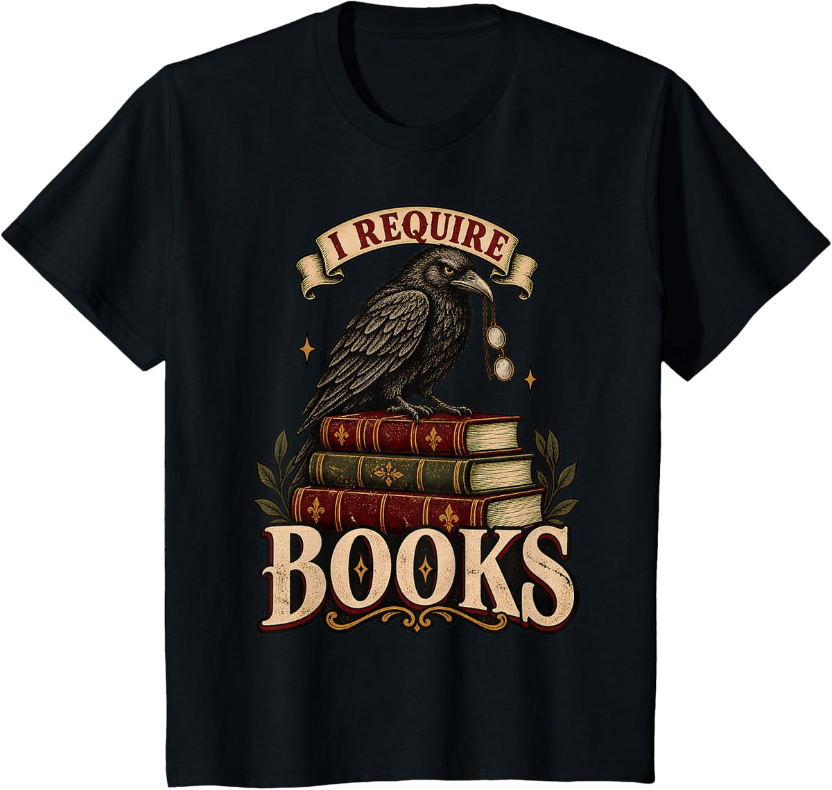 I Require Books Funny Crow Reading Fiction Novel Book Lover T-Shirt - Black