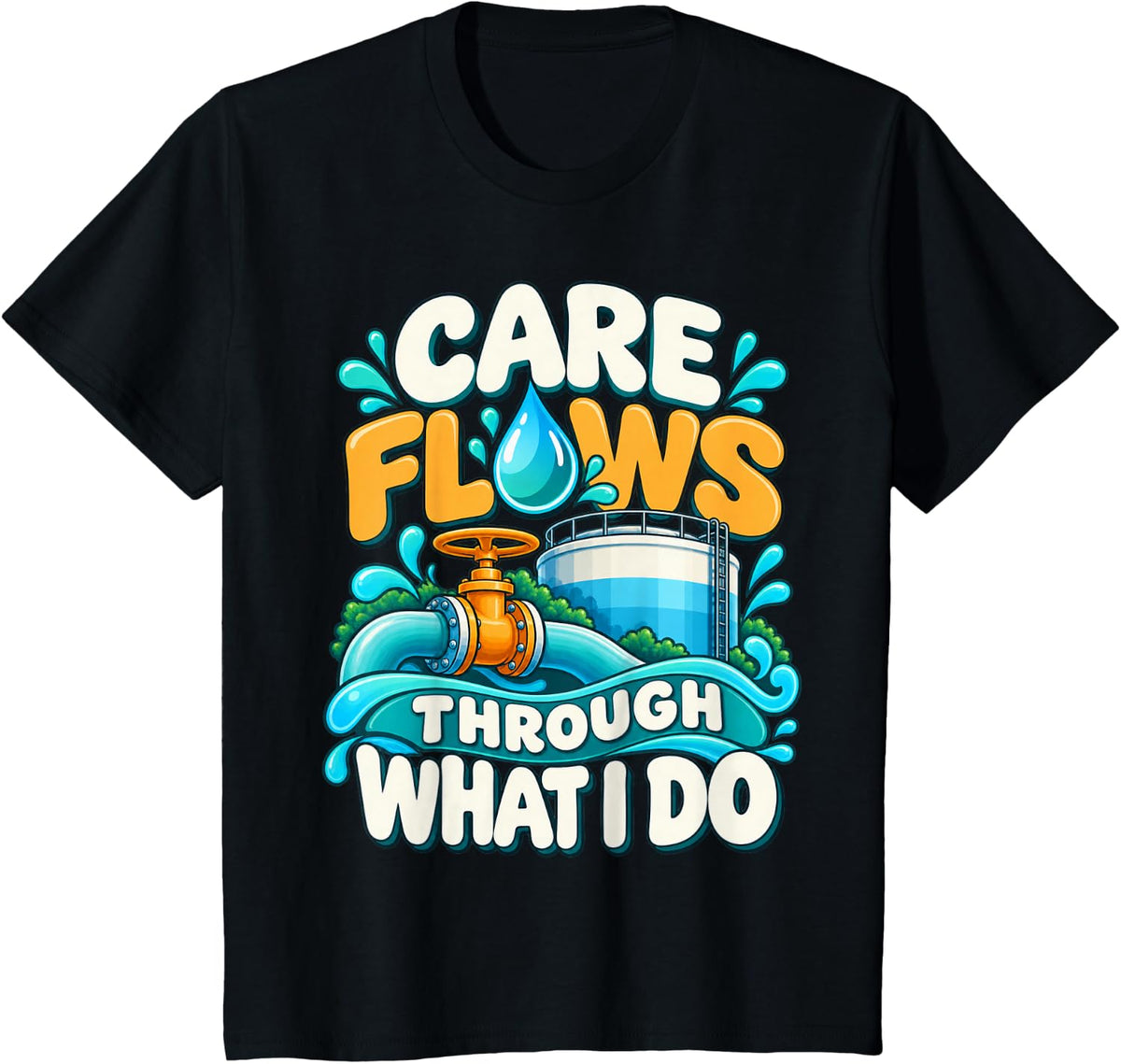 Care Flows Through What I Do Plumbing Water Service T-Shirt - Black