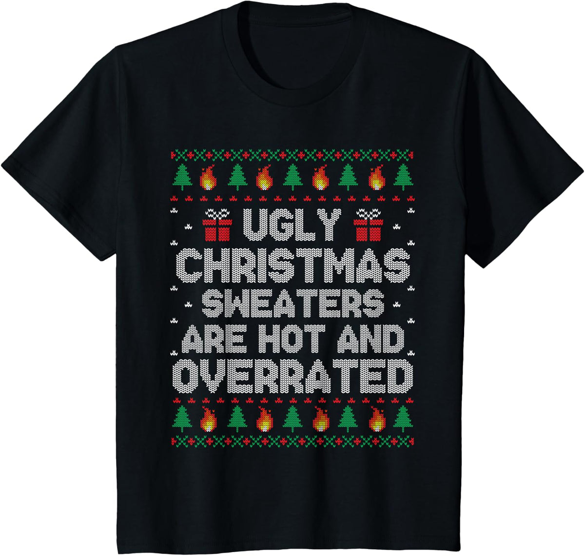 Sarcastic Ugly Christmas Sweaters Are Hot And Overrated T-Shirt - Black
