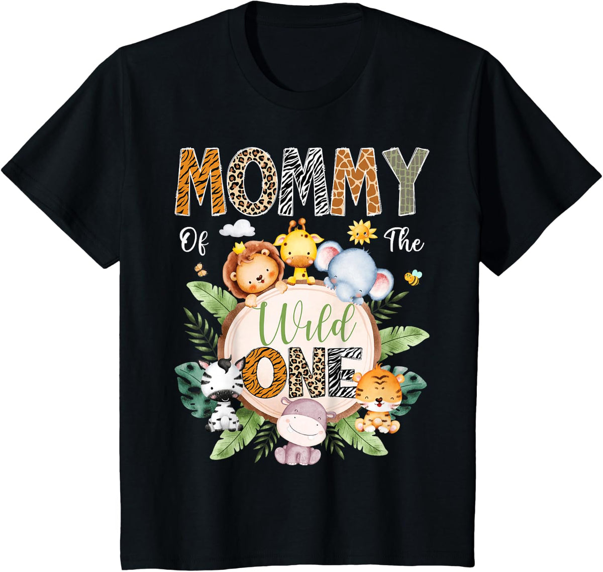 Mommy Of The Wild One 1St Birthday Safari Jungle Animal T-Shirt - Black