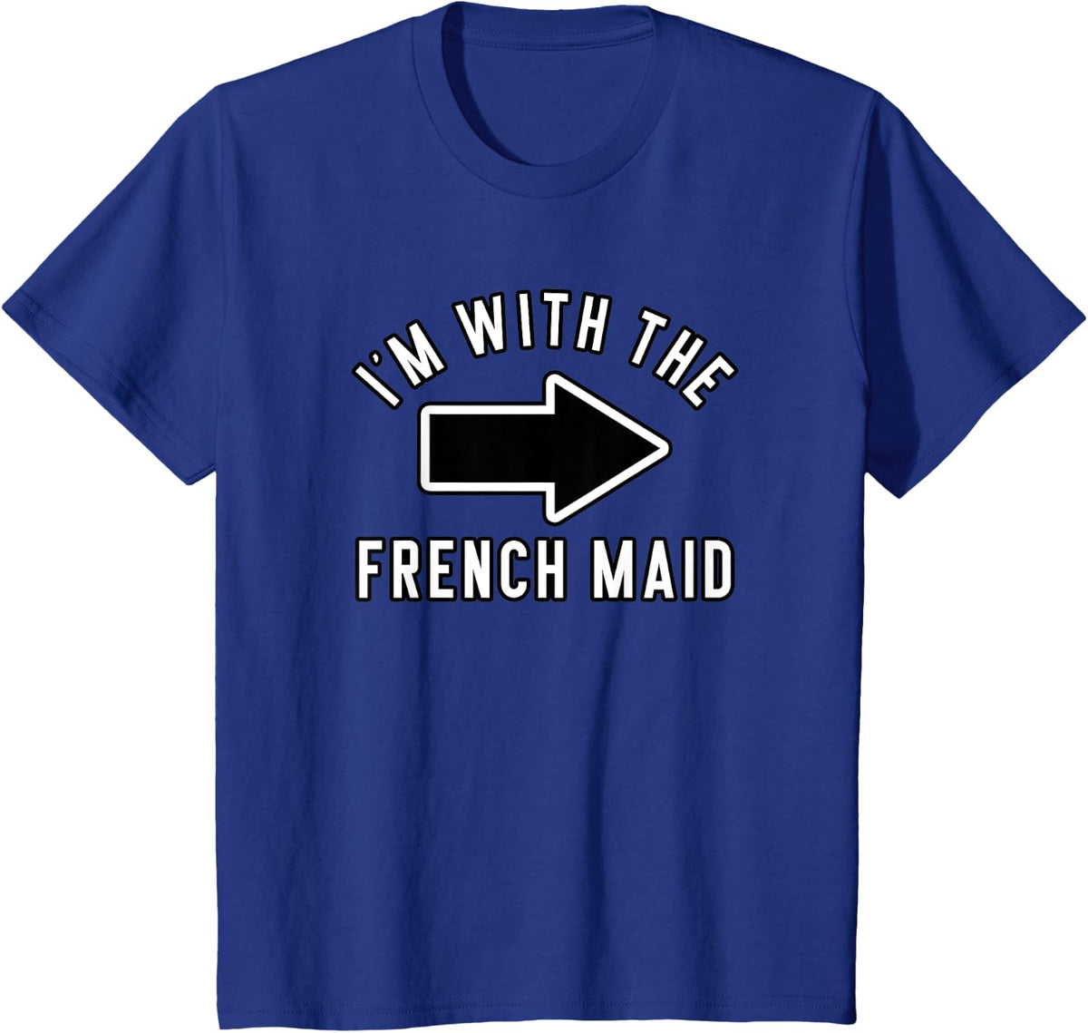 Couples Halloween Costume Shirts I'm With The French Maid T-Shirt - Royal Blue