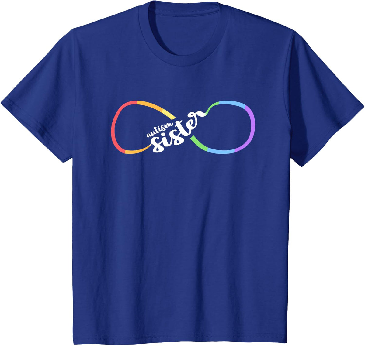 Family Autism Awareness Sister Rainbow Infinity Symbol T-Shirt - Royal Blue