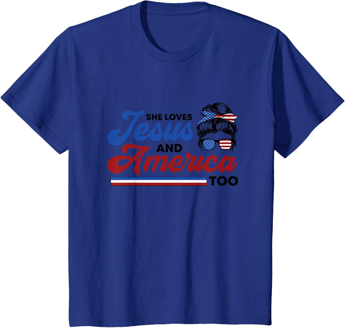 She Loves Jesus And America Too 4th of July Proud Christian T-Shirt - Royal Blue