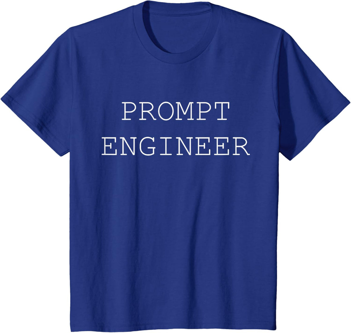 Prompt Engineer Funny AI Coding Humour Software Developer T-Shirt - Royal Blue