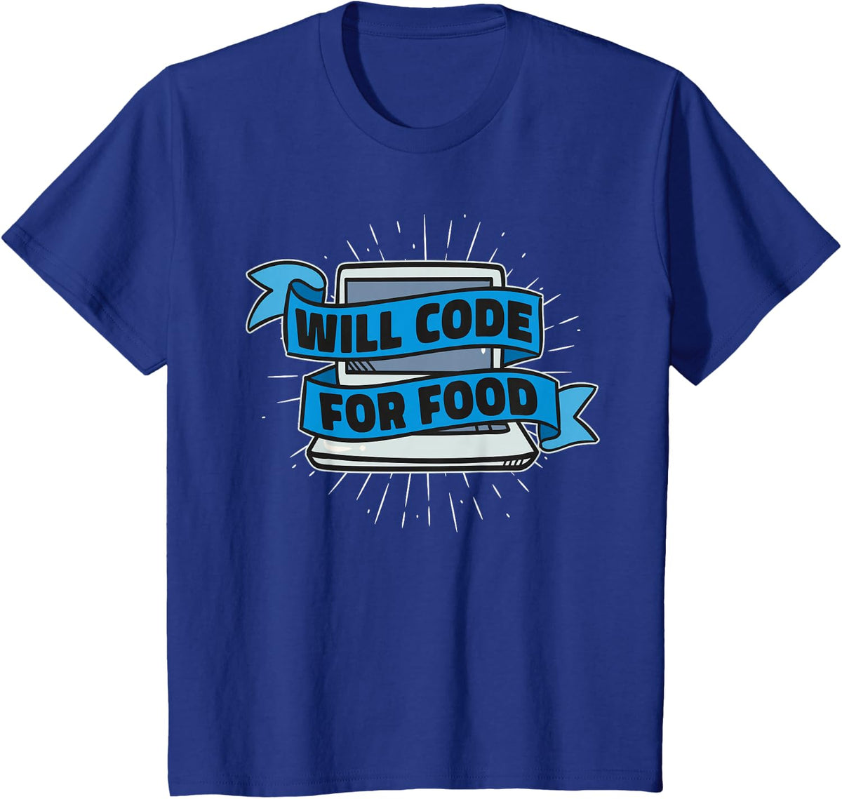 Will Code For Food - Developer Software Engineer Programming T-Shirt - Royal Blue
