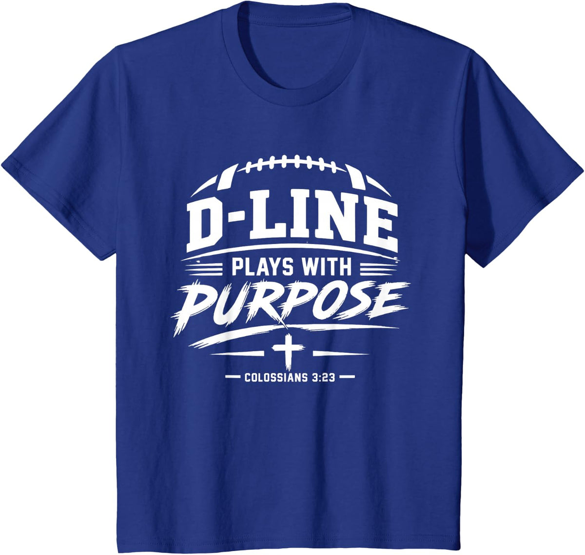 Lineman Play with Purpose Colossians 3:23 Christian Football T-Shirt - Royal Blue