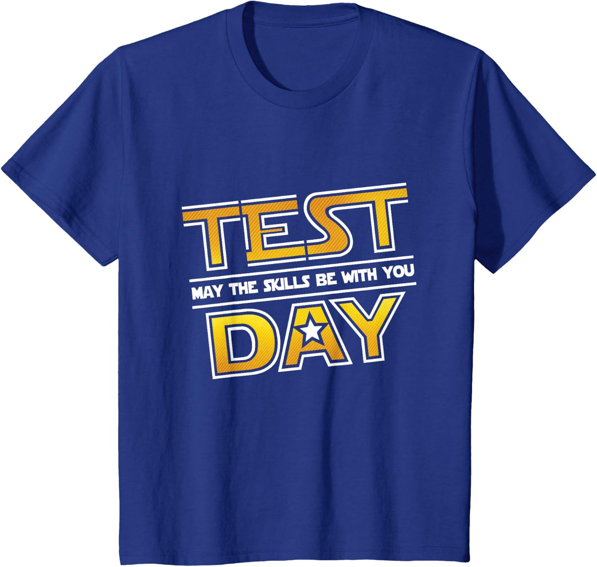 Test Day Testing - May The Skills Be With You School Teacher T-Shirt - Royal Blue