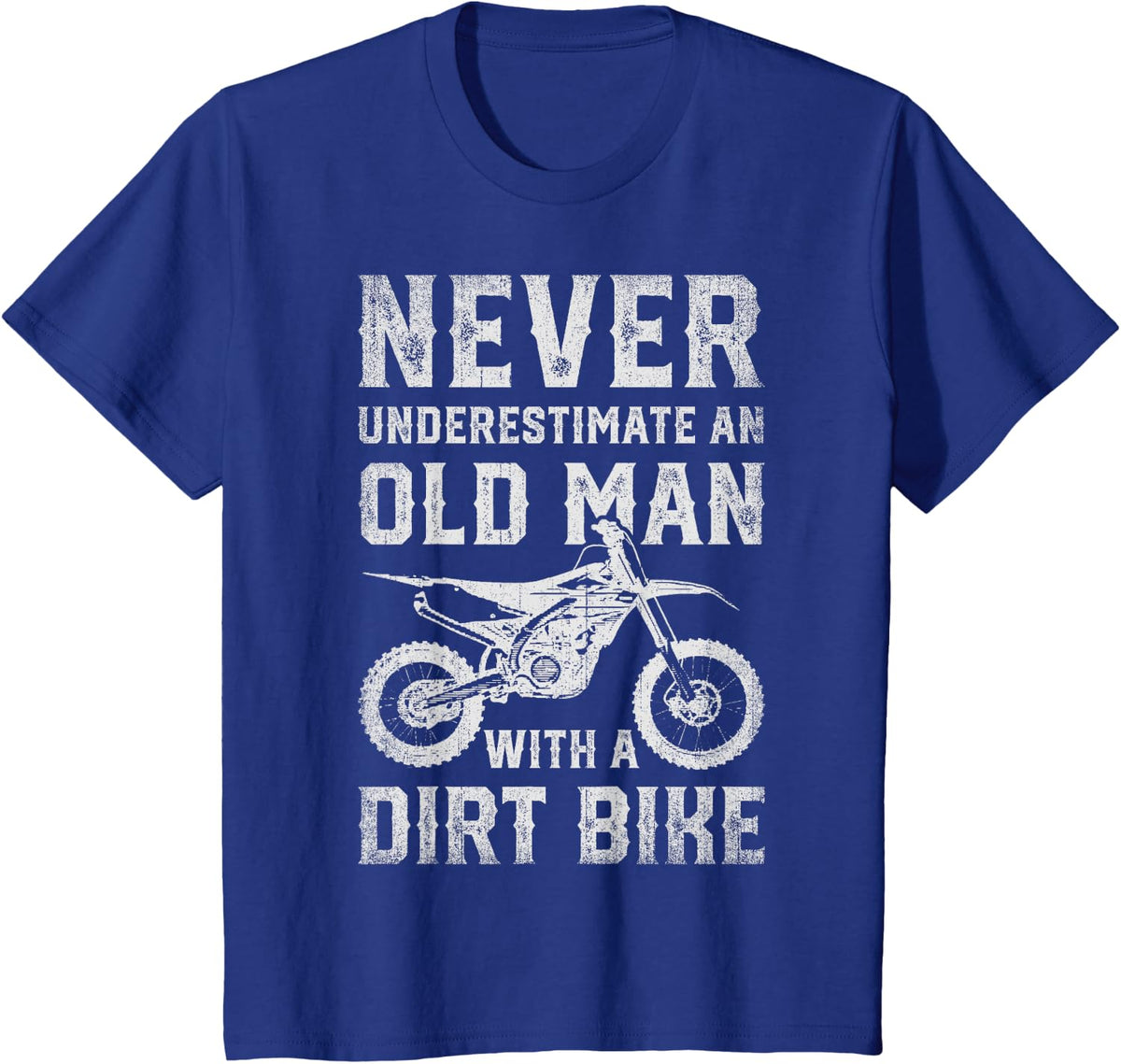 Never Underestimate An Old Man With A Dirt Bike Father's Day T-Shirt - Royal Blue