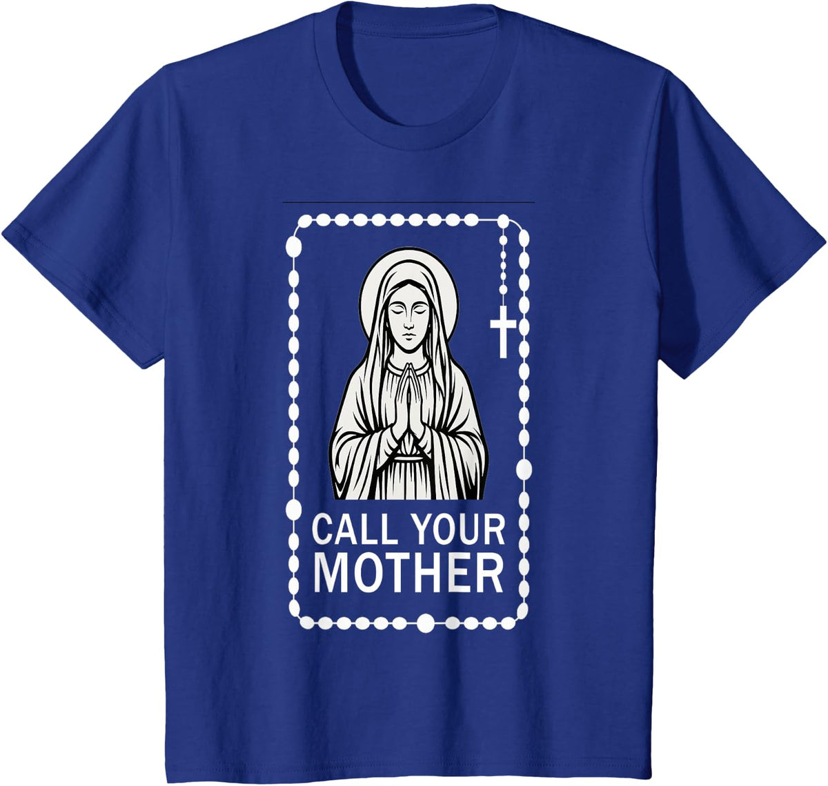 Call Your Mother Funny for Moms and Daughters T-Shirt - Royal Blue