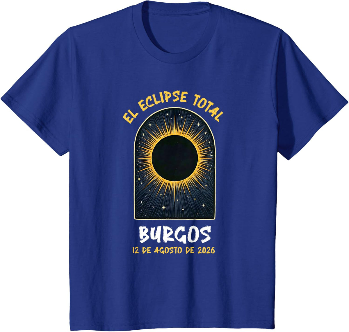 Burgos Espana Spain Solar Eclipse Totality August 12, 2026 T-Shirt - Royal Blue