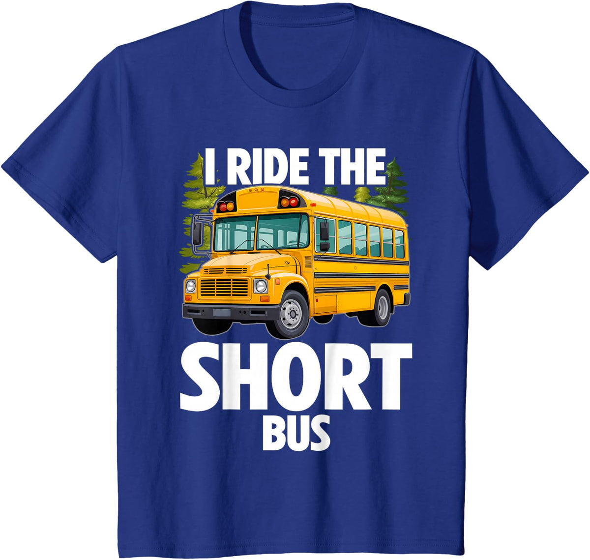 School Bus I Ride The Short Bus T-Shirt - Royal Blue