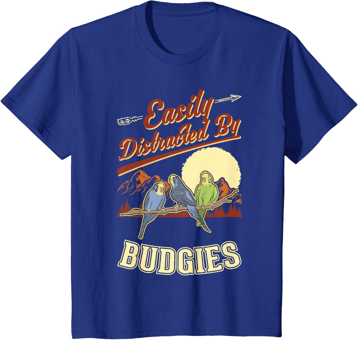 Easily distracted by Budgies T-Shirt - Royal Blue