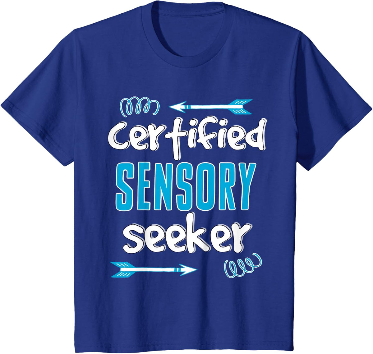 SPD Autism Awareness Shirt Certified Sensory Seeker Tee T-Shirt Gift - Royal Blue
