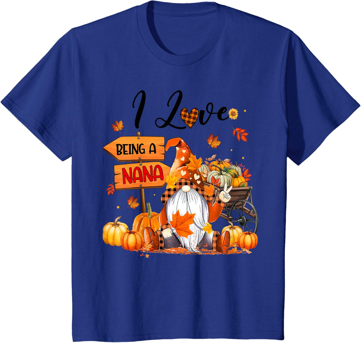 I Love Being A Nana Autumn Gnome Thanksgiving T-Shirt - Royal Blue
