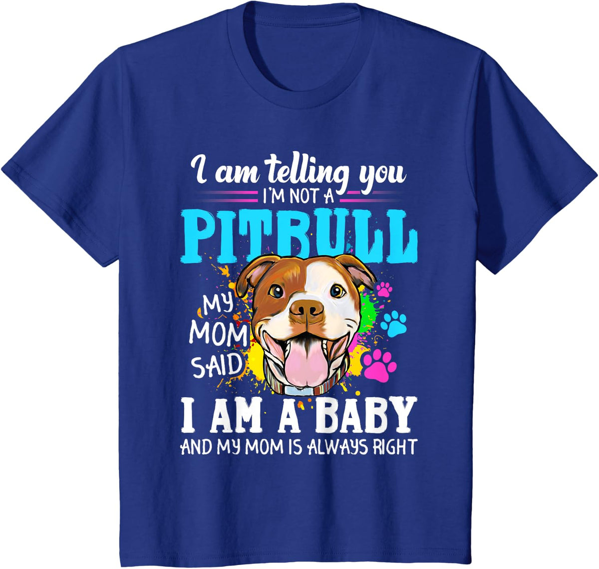 I Am Telling You I'm Not A Pitbull Dog Owners T-Shirt - Royal Blue