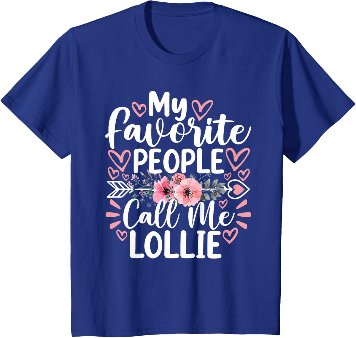 My Favorite People Call Me Lollie Funny Grandma Mother's Day T-Shirt - Royal Blue