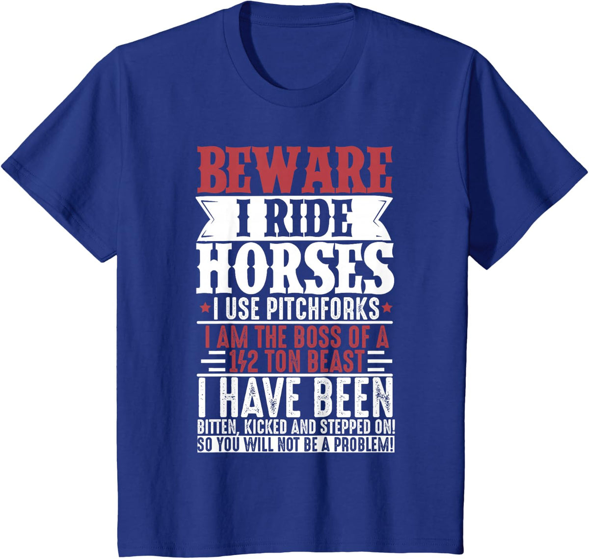 Horse Lover Equestrian Riding Beware I Ride Horses T-Shirt - Royal Blue