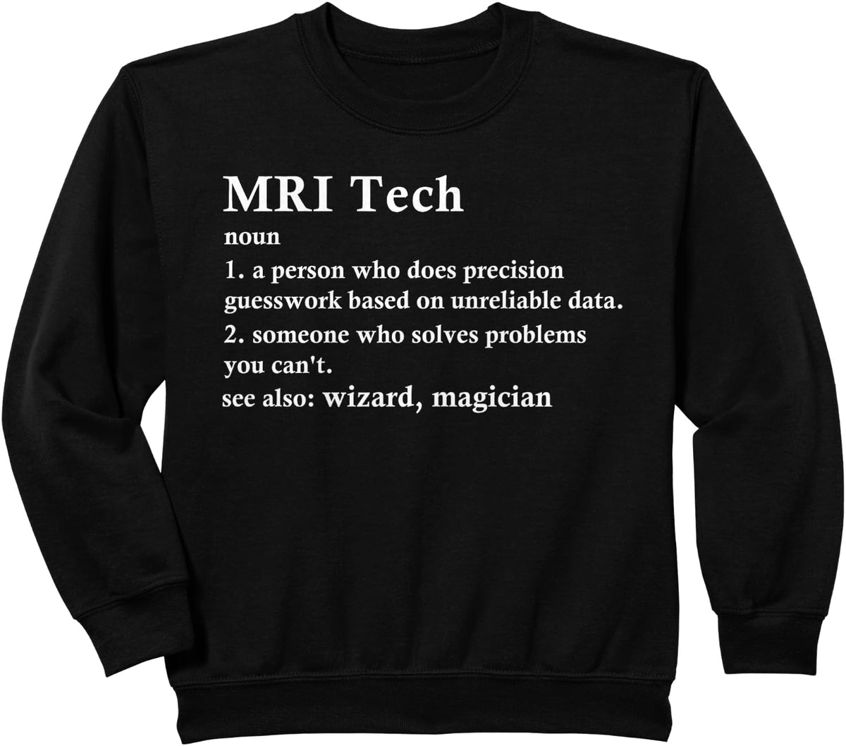 MRI Tech Job Title Definition Funny Technologist Sweatshirt - Black