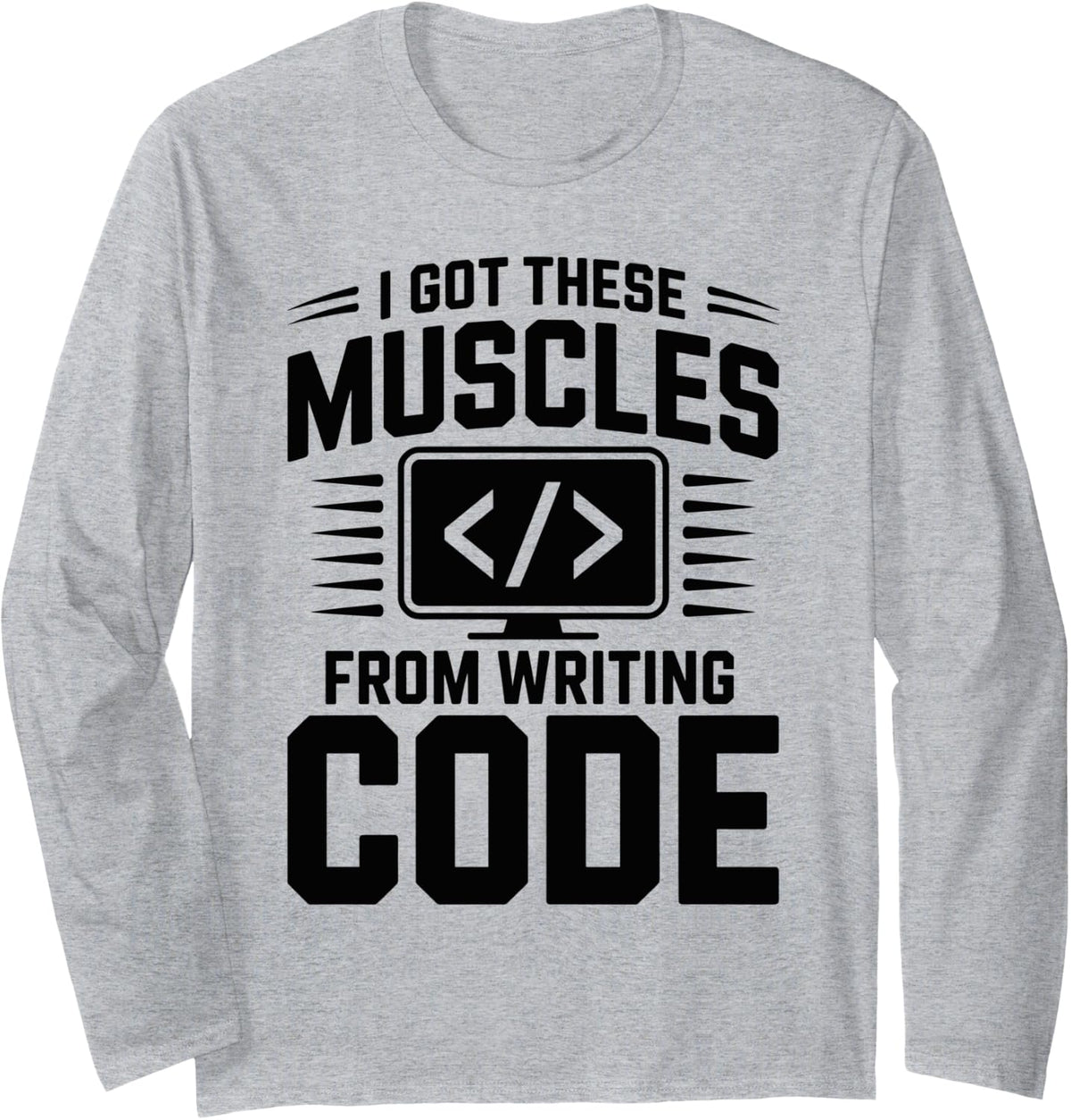 I Got These Muscles from Writing Code Programmer Coding Long Sleeve T-Shirt - Adult Unisex Heather Grey