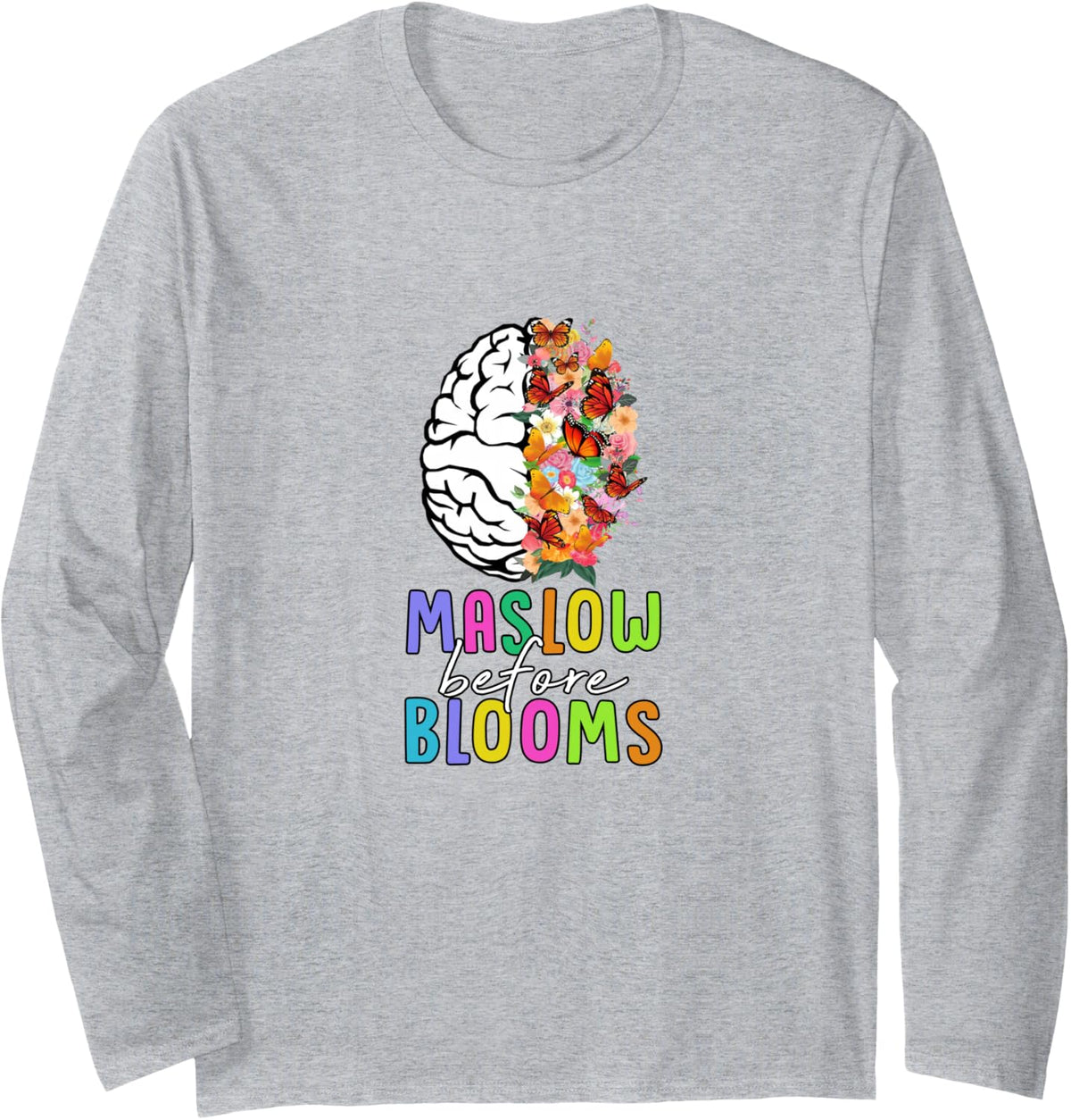 Maslow Before Blooms SPED Teacher School Psychologist Psych Long Sleeve T-Shirt - Adult Unisex Heather Grey