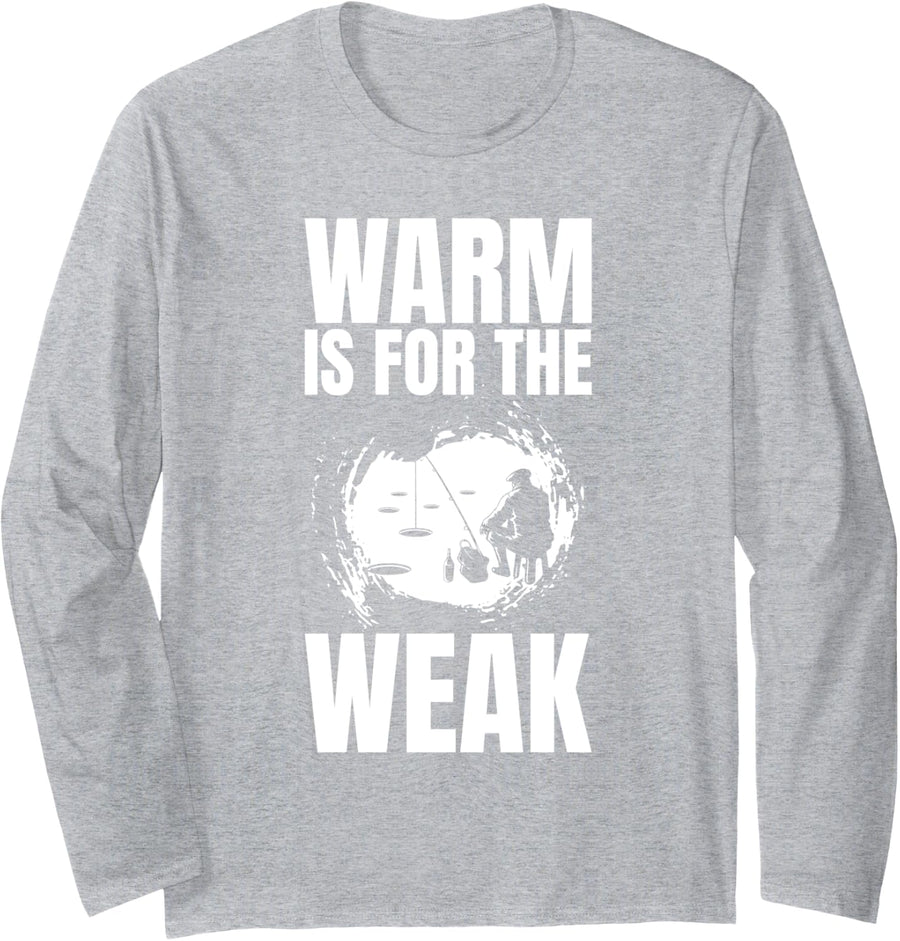Warm Is For Weak Ice Fishing Long Sleeve T-Shirt - Adult Unisex Heather Grey