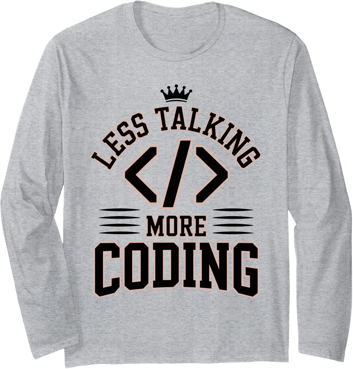 Less Talking More Coding Developer Programmer Long Sleeve T-Shirt - Adult Unisex Heather Grey