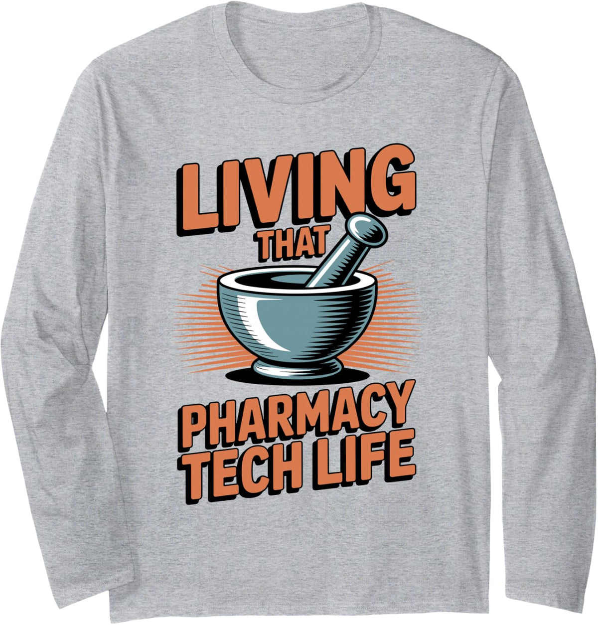 Living that Pharmacy Tech Life Funny Pharmacy Technician Long Sleeve T-Shirt - Adult Unisex Heather Grey