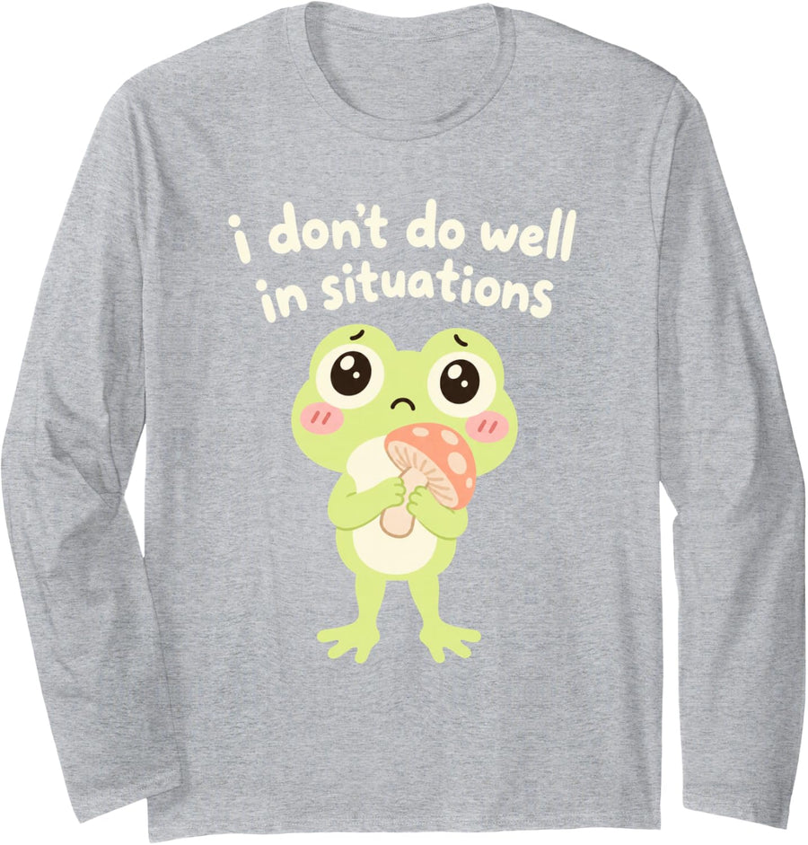 Kawaii Little Frog Funny Frog I Don't Do Well in Situations Long Sleeve T-Shirt - Adult Unisex Heather Grey