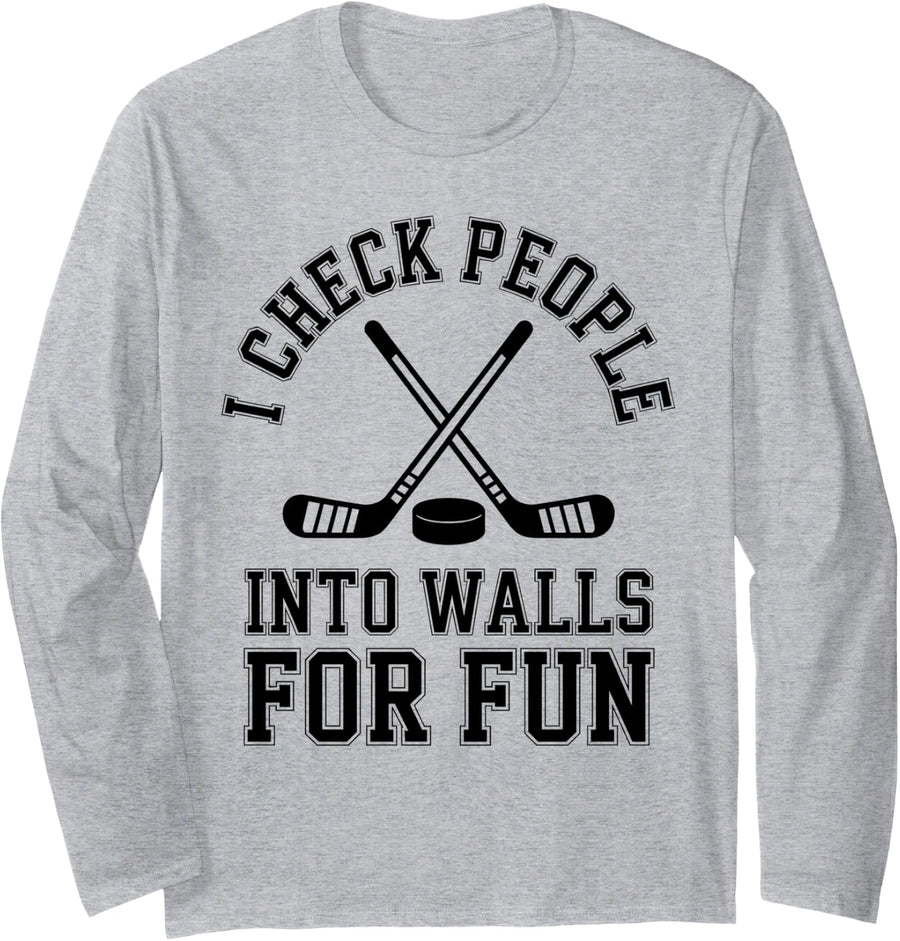 I Check People Into Walls for Fun Funny Ice Hockey Long Sleeve T-Shirt - Adult Unisex Heather Grey