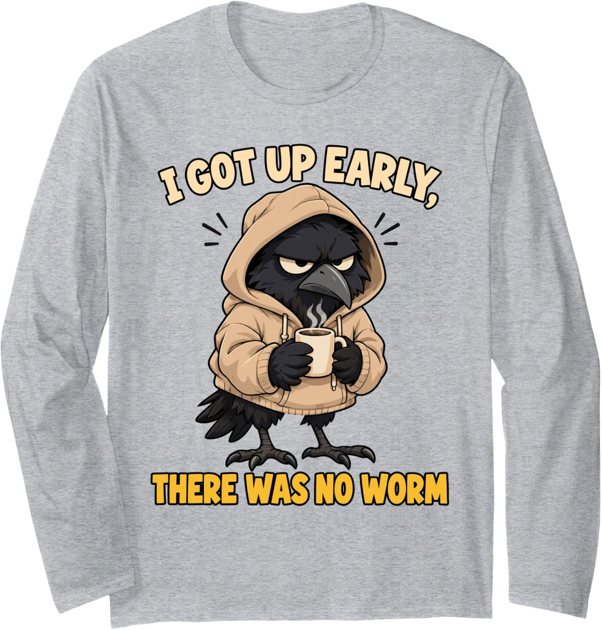 Grumpy Crow Early Bird Saying Funny Coffee Lover Design Long Sleeve T-Shirt - Adult Unisex Heather Grey