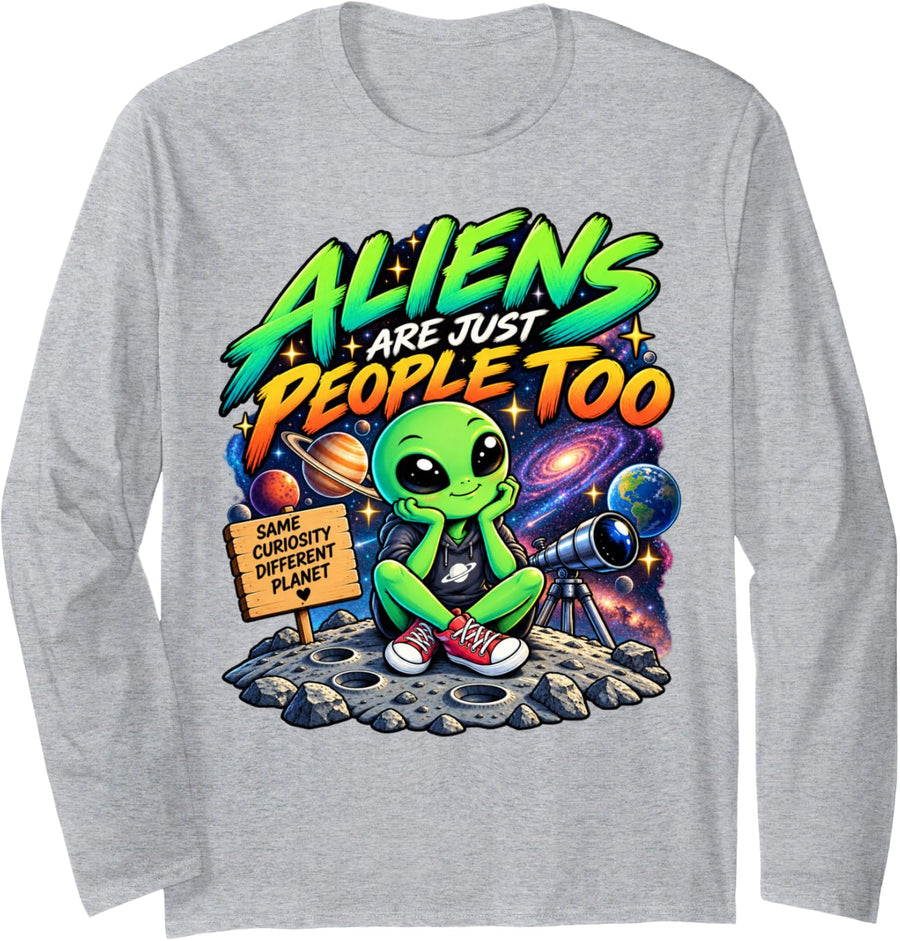 Aliens are Just People Too Funny Alien Space Astronomy Long Sleeve T-Shirt - Adult Unisex Heather Grey