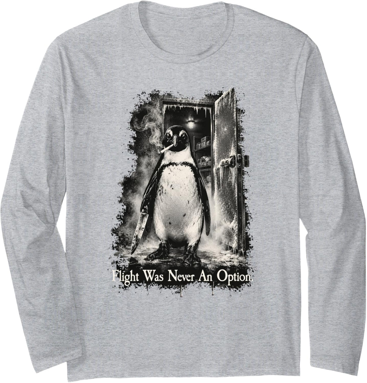 Flight was Never an Option Penguin Knife Frost Dark Humor Long Sleeve T-Shirt - Adult Unisex Heather Grey