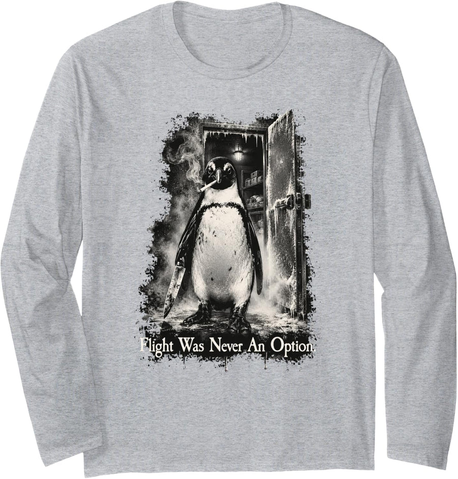 Flight was Never an Option Penguin Knife Frost Dark Humor Long Sleeve T-Shirt - Adult Unisex Heather Grey