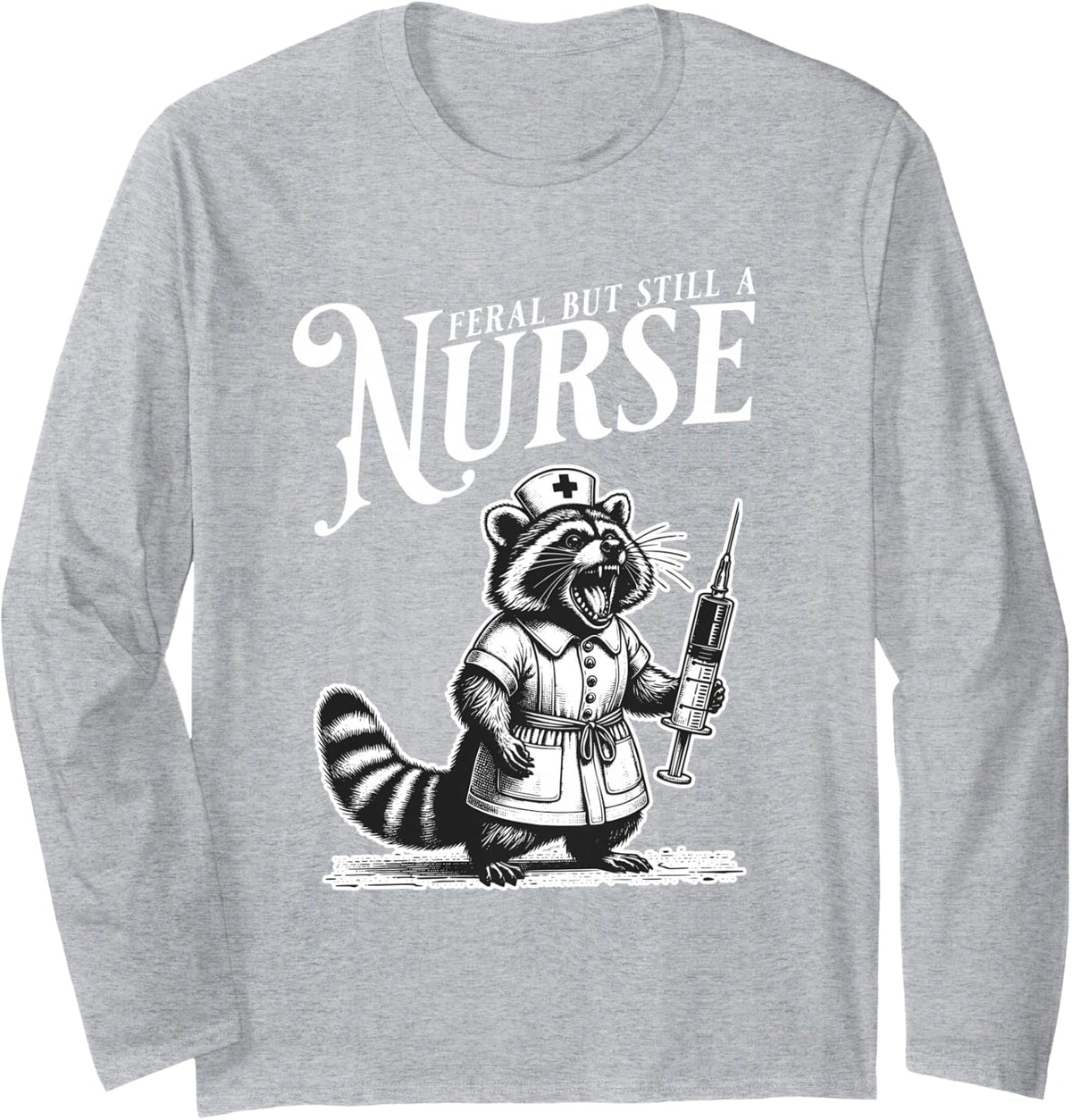 Funny Raccoon Feral But Still A Nurse Retro Trash Panda Long Sleeve T-Shirt - Adult Unisex Heather Grey