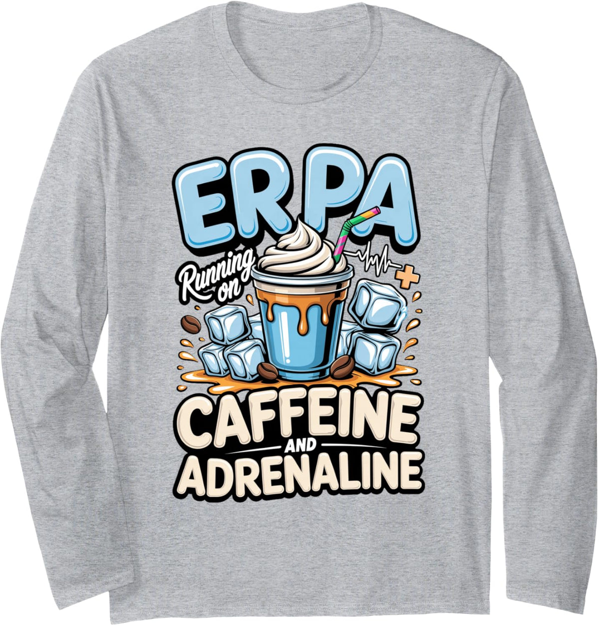 ER PA Running on Caffeine and Adrenaline Physician Assistant Long Sleeve T-Shirt - Adult Unisex Heather Grey