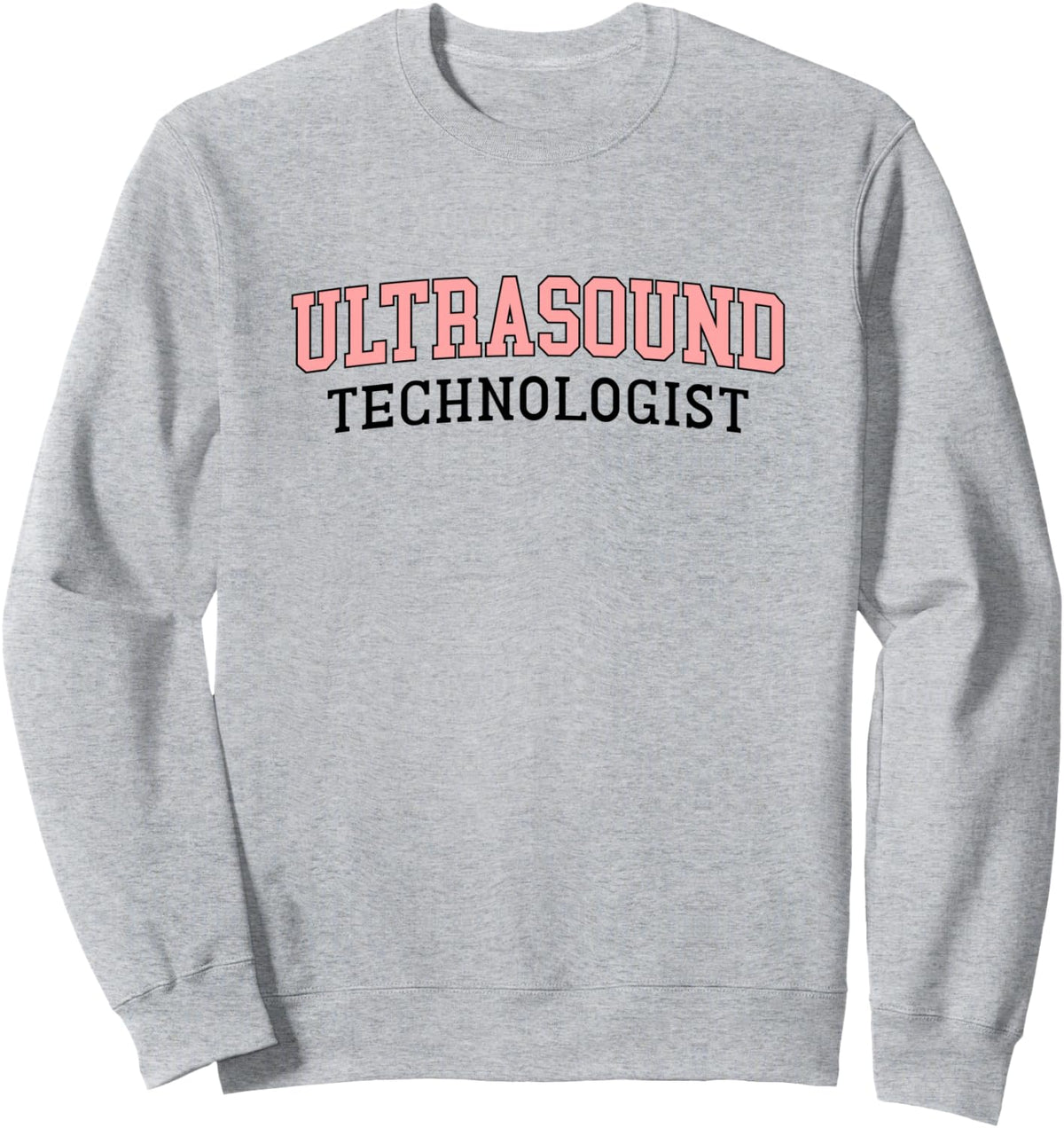 Ultrasound Technologist Sonographer Radiologic Tech Sweatshirt - Adult Unisex Heather Grey