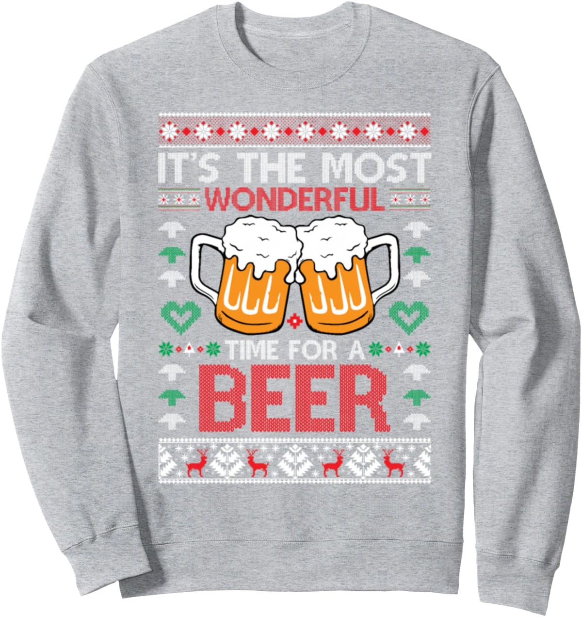 Wonderful Time For A Beer Ugly Christmas Sweaters Sweatshirt - Adult Unisex Heather Grey